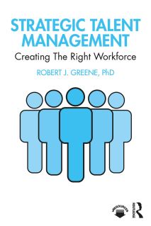 Strategic Talent Management Creating The Right Workforce